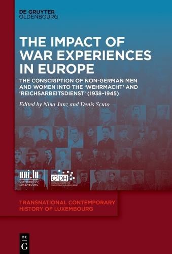 The Impact of War Experiences in Europe: The Conscription of Non-German Men and Women into the ‘Wehrmacht’ and ‘Reichsarbeitsdienst’ (1938–1945)