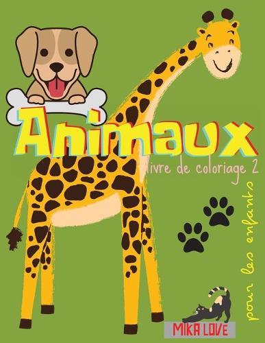 ANIMAUX livre de coloriage 2: Livre de coloriage etonnant, animaux geniaux pour les enfants, avec chien, chat, kangourou, elephant et plus