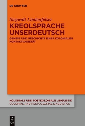 Kreolsprache Unserdeutsch: Genese und Geschichte einer kolonialen Kontaktvarietät