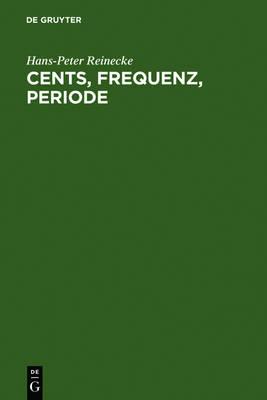 Cents, Frequenz, Periode: Umrechnungstabellen Für Musikalische Akustik Und Musikethnologie