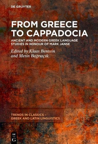 From Greece to Cappadocia: Ancient and Modern Greek Language Studies in Honour of Mark Janse