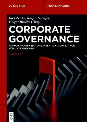 Corporate Governance: Risikomanagement, Organisation, Compliance Für Unternehmer