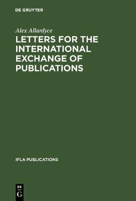 Letters for the international exchange of publications: A guide to their composition in English, French, German, Russian and Spanish