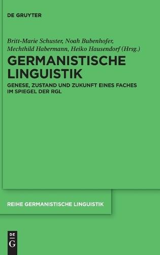 Germanistische Linguistik: Genese, Zustand Und Zukunft Eines Faches Im Spiegel Der Rgl