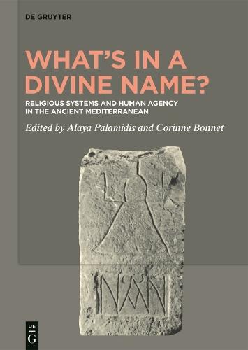 What’s in a Divine Name?: Religious Systems and Human Agency in the Ancient Mediterranean