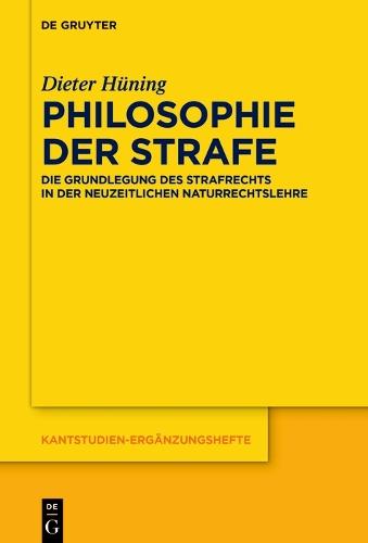 Philosophie der Strafe: Die Grundlegung des Strafrechts in der neuzeitlichen Naturrechtslehre