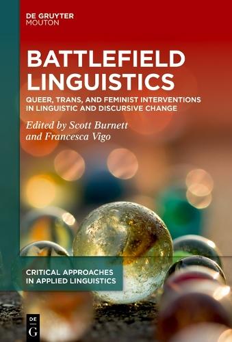 Battlefield Linguistics: Queer, Trans, and Feminist Interventions in Linguistic and Discursive Change