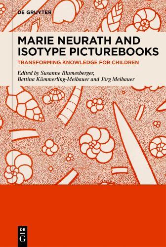Marie Neurath and Isotype Picturebooks: Transforming Knowledge for Children