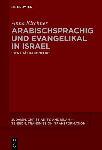 Arabischsprachig und evangelikal in Israel: Identität im Konflikt