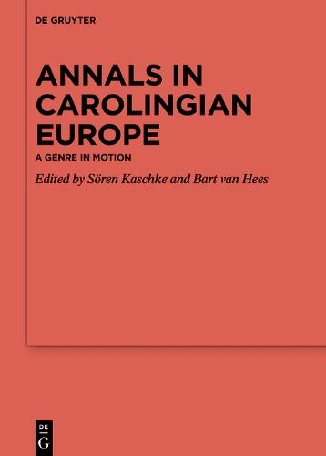 Annals in Carolingian Europe: A Genre in Motion