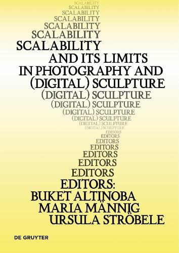 Scalability and Its Limits in Photography and (Digital) Sculpture