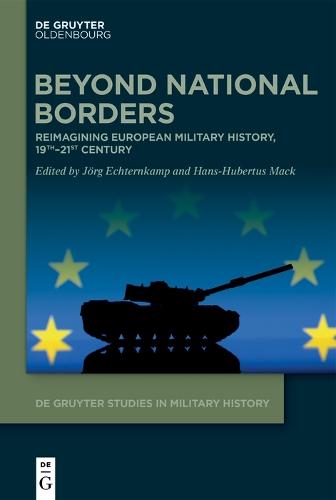 Beyond National Borders: Reimagining European Military History, 19th–21st Century