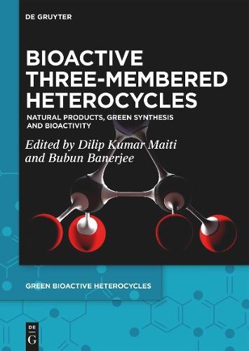 Bioactive Three-Membered Heterocycles: Natural Products, Green Synthesis and Bioactivity