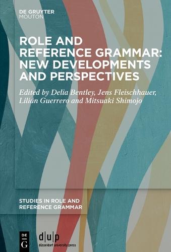 Role and Reference Grammar: New Developments and Perspectives