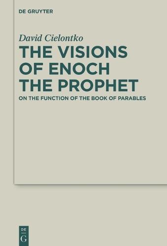 The Visions of Enoch the Prophet: On the Function of the Book of Parables