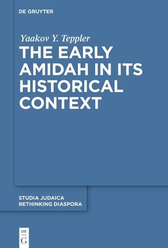 The Early Amidah in Its Historical Context