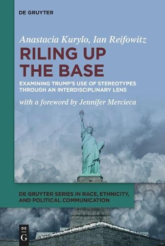 Riling Up the Base: Examining Trump’s Use of Stereotypes through an Interdisciplinary Lens