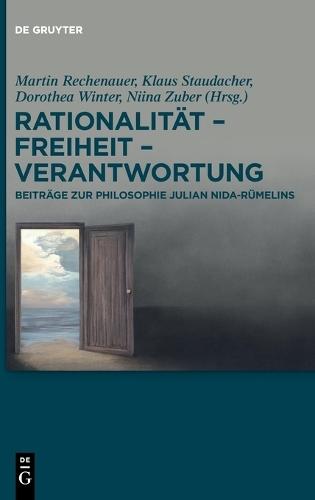 Rationalität - Freiheit - Verantwortung: Beiträge Zur Philosophie Julian Nida-Rümelins