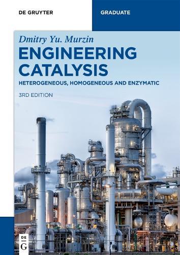 Engineering Catalysis: Heterogeneous, Homogeneous and Enzymatic