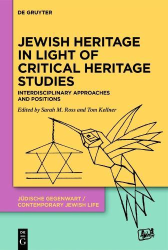 Jewish Heritage in Light of Critical Heritage Studies: Interdisciplinary Approaches and Positions