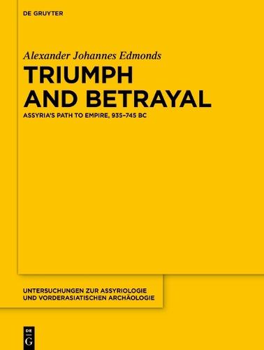 Triumph and Betrayal: Assyria’s Path to Empire, 935–745 BC