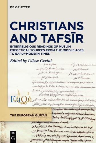 Christians and Tafsīr: Interreligious Readings of Muslim Exegetical Sources from the Middle Ages to Early-Modern Times