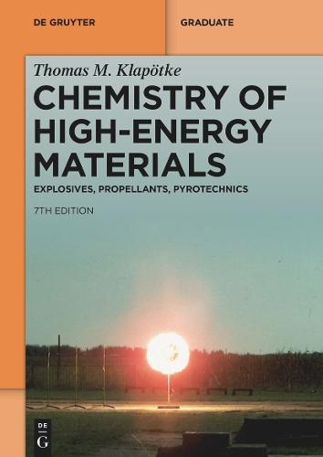 Chemistry of High-Energy Materials: Explosives, Propellants, Pyrotechnics
