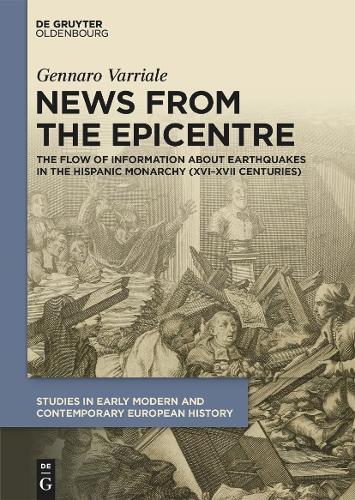 News from the Epicentre: The Flow of Information about Earthquakes in the Hispanic Monarchy (XVI–XVII Centuries)