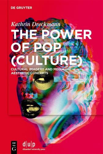 The Power of Pop (Culture): Cultural Imagery and Media Aesthetic Concepts