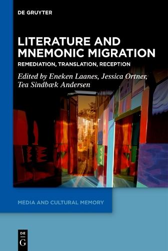 Literature and Mnemonic Migration: Remediation, Translation, Reception