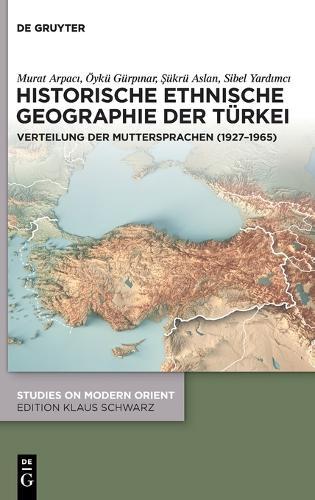 Historische Ethnische Geographie Der Türkei: Verteilung Der Muttersprachen (1927-1965)