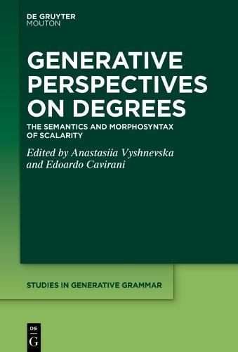 Generative Perspectives on Degrees: The Semantics and Morphosyntax of Scalarity