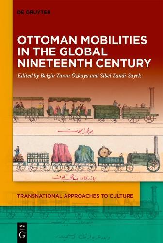 Ottoman Mobilities in the Global Nineteenth Century