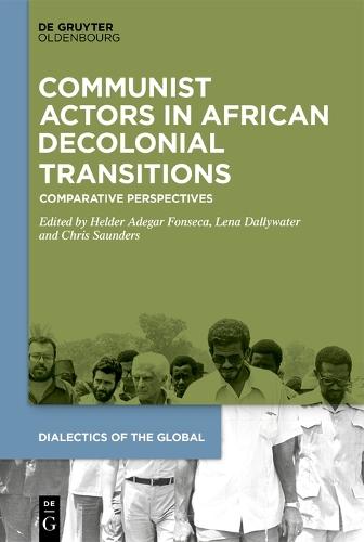 Communist Actors in African Decolonial Transitions: Comparative Perspectives