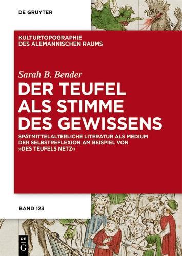 Der Teufel ALS Stimme Des Gewissens: Spätmittelalterliche Literatur ALS Medium Der Selbstreflexion Am Beispiel Von Des Teufels Netz