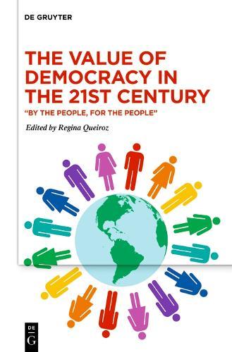 The Value of Democracy in the Twenty-First Century: “By the People, For the People”