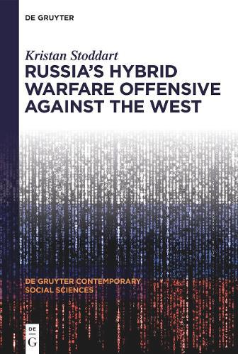 Russia's Hybrid Warfare Offensive Against the West