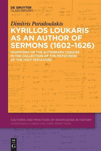 Kyrillos Loukaris as an Author of Sermons (1602–1626): Inventory of the Autograph Codices in the Collection of the Metochion of the Holy Sepulchre