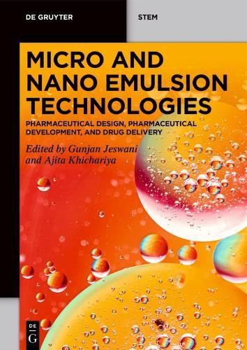 Micro and Nano Emulsion Technologies: Pharmaceutical Design, Pharmaceutical Development, and Drug Delivery