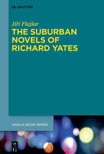 The Suburban Novels of Richard Yates