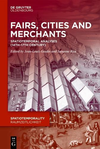 Fairs, Cities and Merchants: Spatiotemporal Analyses (14th–17th century)
