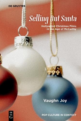 Selling Out Santa: Hollywood Christmas Films in the Age of McCarthy