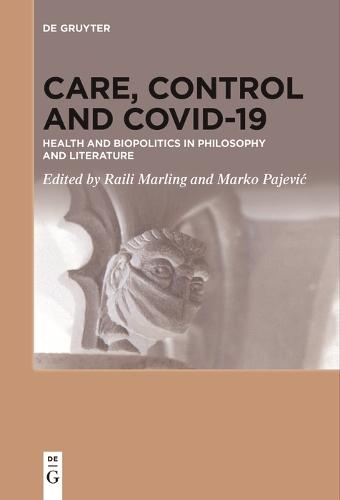 Care, Control and COVID-19: Health and Biopolitics in Philosophy and Literature