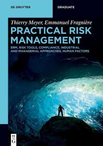 Practical Risk Management: ERM, Risk Tools, Compliance, Industrial and Managerial Approaches, Human Factors