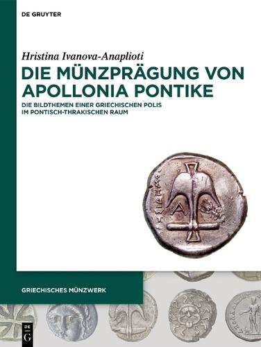 Die Münzprägung Von Apollonia Pontike: Die Bildthemen Einer Griechischen Polis Im Pontisch-Thrakischen Raum