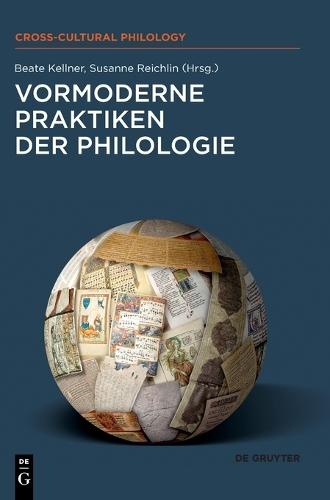 Vormoderne Praktiken der Philologie