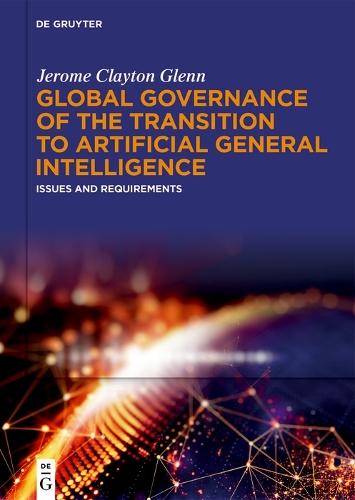 Global Governance of the Transition to Artificial General Intelligence: Issues and Requirements