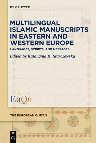 Multilingual Islamic Manuscripts in Eastern and Western Europe: Languages, Scripts, and Messages