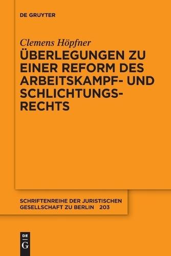 Überlegungen Zu Einer Reform Des Arbeitskampf- Und Schlichtungsrechts