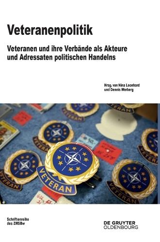 Veteranenpolitik: Veteranen Und Ihre Verbände ALS Akteure Und Adressaten Politischen Handelns